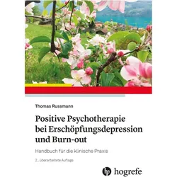 Positive Psychotherapie bei Erschöpfungsdepression und Burn-out, Ratgeber von Thomas Russmann