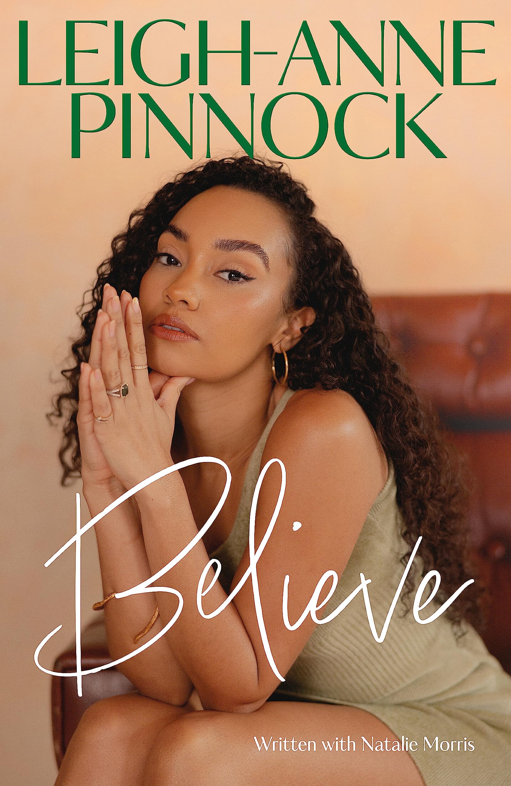 Leigh-Anne Pinnock - Believe: An empowering and honest memoir from Leigh-Anne Pinnock, member of one of the world's biggest girl bands, Little Mix. - Preis vom 09.10.2026 07:28:09 h