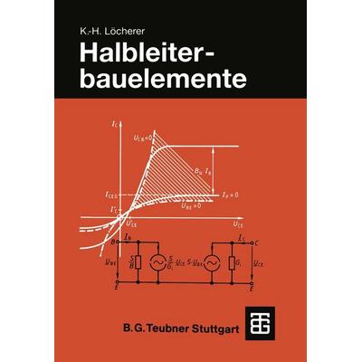 Halbleiterbauelemente, Taschenbuch von Karl-Heinz Löcherer, Vieweg & Teubner, 978-3-322-99981-8