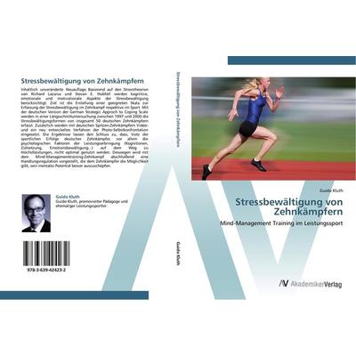 Stressbewältigung von Zehnkämpfern, Taschenbuch von Guido Kluth, AV Akademikerverlag, 978-3-639-42423-2