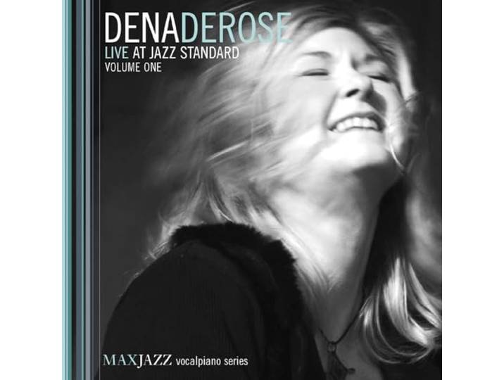Dena Derose - Live At Jazz Standard - Volume One