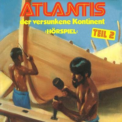 Atlantis der versunkene Kontinent, Folge 2 - Gerd Hassler, Audio, 4260507152169