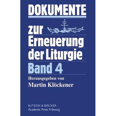 Dokumente zur Erneuerung der Liturgie, Gebundene Ausgabe von Heinrich Rennings,Martin Klöckener, Butzon & Bercker, 978-3-7666-1236-6