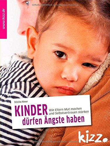 Felicitas Römer - Kinder dürfen Ängste haben - Preis vom 30.09.2026 22:30:23 h