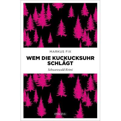 Wem die Kuckucksuhr schlägt, Taschenbuch von Markus Fix, Emons Verlag, 978-3-7408-1785-5