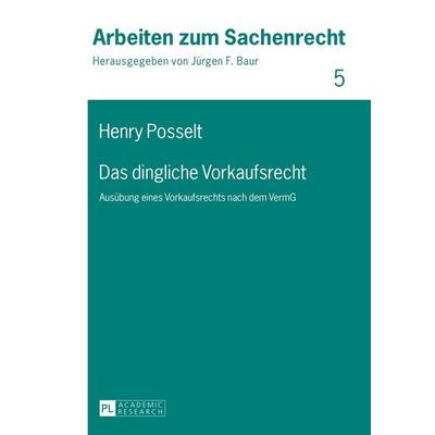 Das dingliche Vorkaufsrecht, Gebundene Ausgabe von Henry Posselt, Peter Lang GmbH, Internationaler Verlag der Wissenschaften, 978-3-631-60856-2