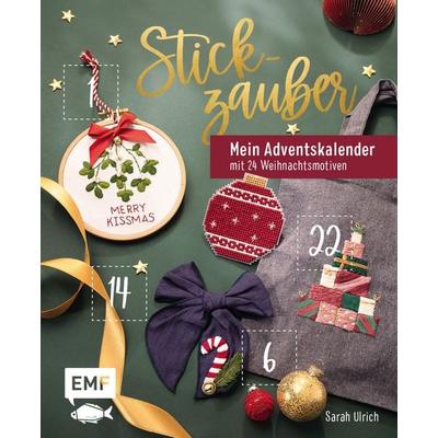 Mein Adventskalender-Buch – Stickzauber, Gebundene Ausgabe von Sarah Ulrich, Edition Michael Fischer / EMF Verlag, 978-3-7459-2131-1