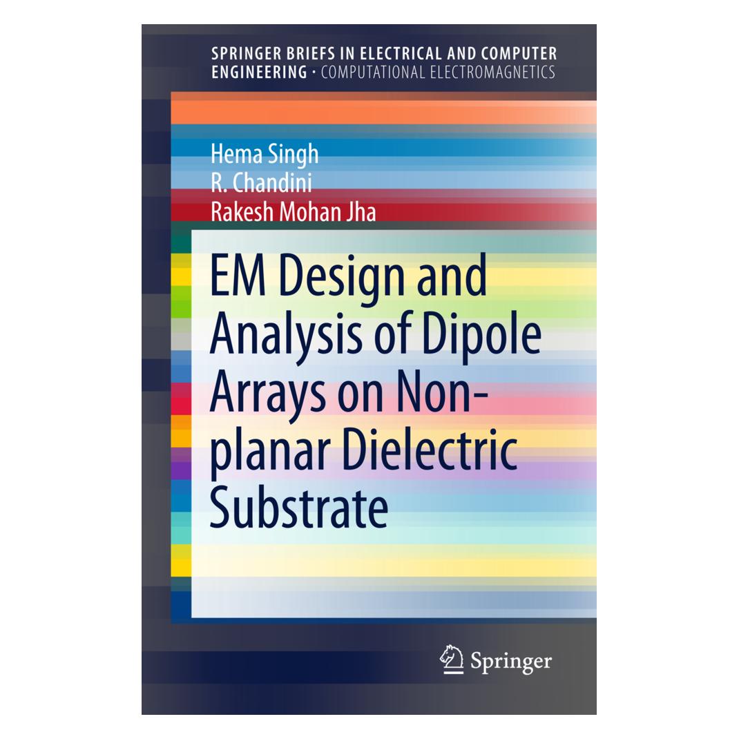 Springer EM Design and Analysis of Dipole Arrays on Non-planar Dielectric Substrate (Englisch, Softcover, Hema Singh, R. Chandini, Rakesh Mohan Jha) (55595717)