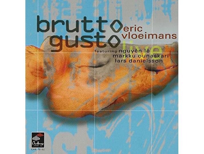 Eric Vloeimans & Nguyen Le And Oth - Brutto Gusto