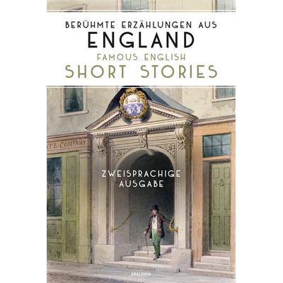 Berühmte Erzählungen aus England / Famous English Short Stories. Zweisprachige Ausgabe, Taschenbuch von , Anaconda, 978-3-7306-1637-6