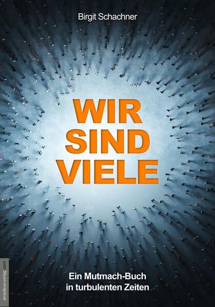 Birgit Schachner - Wir sind viele: Ein Mutmach-Buch in turbulenten Zeiten - Preis vom 14.10.2026 23:07:16 h
