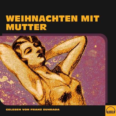 Weihnachten mit Mutter - Anonym, Audio, 9783991585152