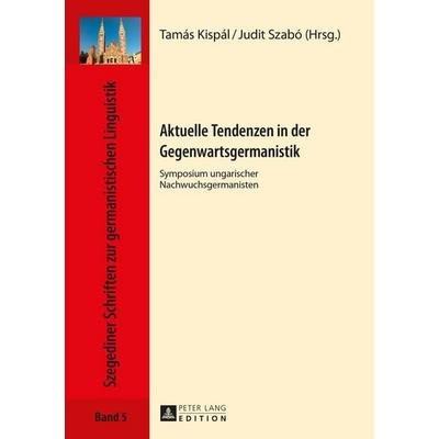 Aktuelle Tendenzen in der Gegenwartsgermanistik, Gebundene Ausgabe von , Peter Lang GmbH, Internationaler Verlag der Wissenschaften, 978-3-631-65941-0