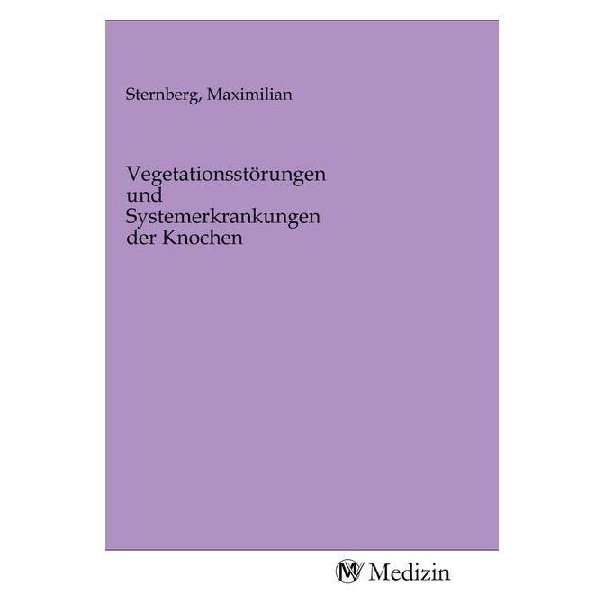 MV-Medizin Vegetationsstörungen und Systemerkrankungen der Knochen (Deutsch, Maximilian Sternberg, 2020) (56149639)