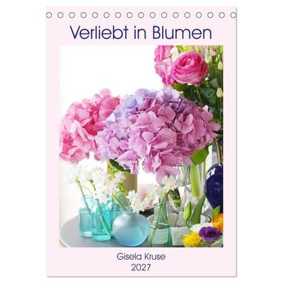 Verliebt in Blumen (Tischkalender 2027 DIN A5 hoch), CALVENDO Monatskalender
