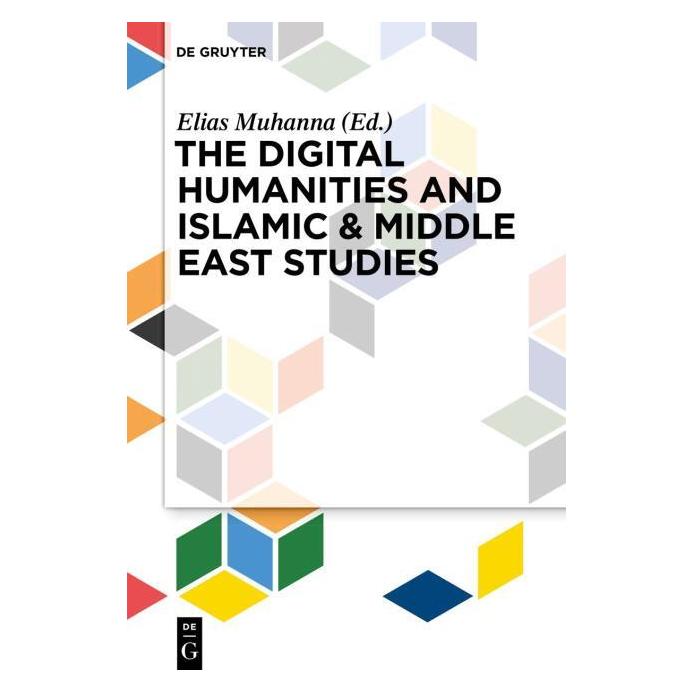 De Gruyter The Digital Humanities and Islamic & Mi (Englisch, Hardcover, Elias Muhanna) (67763953)