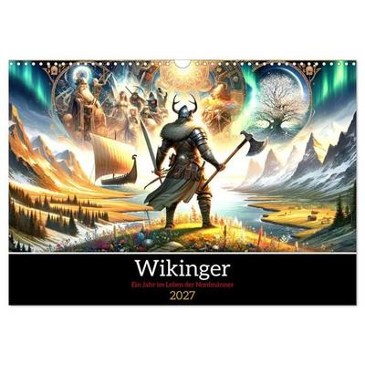Wikinger - Ein Jahr im Leben der Nordmänner (Wandkalender 2027 DIN A3 quer), CALVENDO Monatskalender