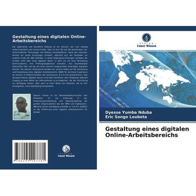 Gestaltung eines digitalen Online-Arbeitsbereichs, Taschenbuch von Dyesse Yumba Nduba,Eric Songo Loubota, Verlag Unser Wissen, 978-620-4-29778-1