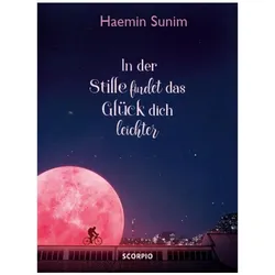 In der Stille findet das Glück dich leichter, Sachbücher von Haemin Sunim