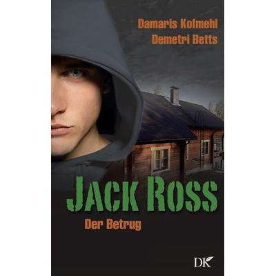 Jack Ross, Taschenbuch von Damaris Kofmehl,Demetri Betts, BoD – Books on Demand, 978-3-7557-5360-5