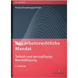 Pauly:Das arbeitsrechtliche Mandat: Tei, Fachbücher von Stephan Osnabrügge, Stephan Pauly, Michael Huth, Michael Pauly