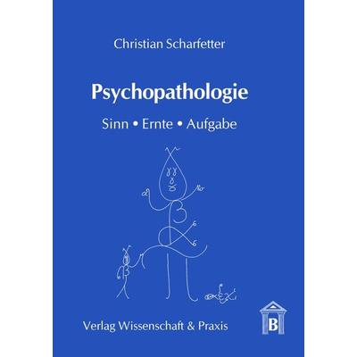 Psychopathologie., Taschenbuch von Christian Scharfetter, Verlag Wissenschaft & Praxis, 978-3-89673-443-3