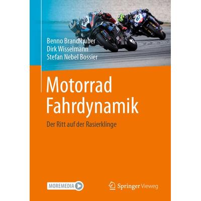 Motorrad Fahrdynamik, Gebundene Ausgabe von Benno Brandlhuber,Dirk Wisselmann,Stefan Nebel Bossier, Springer Berlin, 978-3-662-68890-8