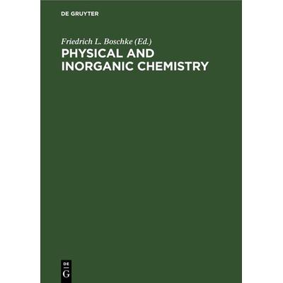 Physical and Inorganic Chemistry, Gebundene Ausgabe von , De Gruyter, 978-3-11-262077-9