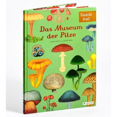 Das Museum der Pilze, Gebundene Ausgabe von Ester Gaya,Katie Scott, Prestel, 978-3-7913-7452-9