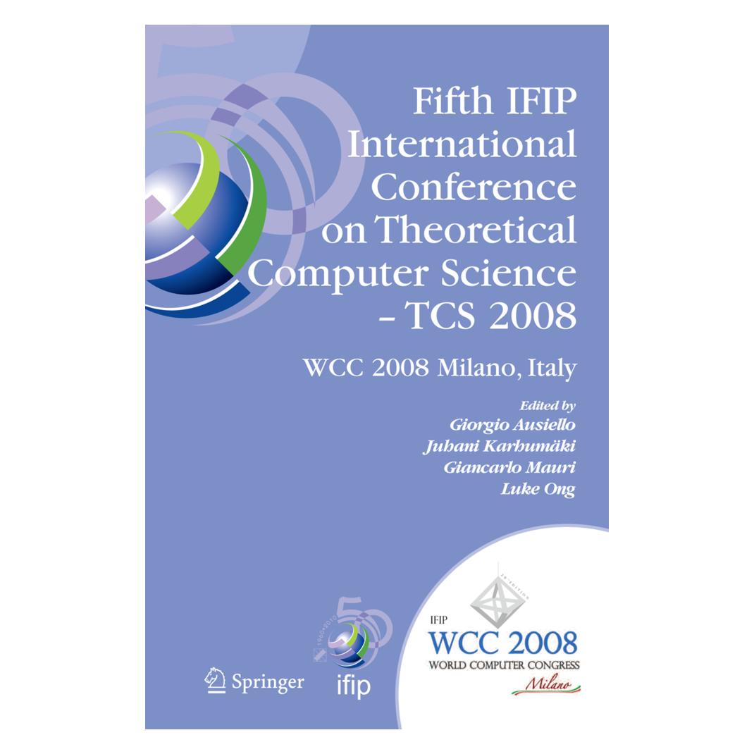 Springer Fifth IFIP International Conference on Theoretical Computer Science - TCS 2008 (Englisch, Softcover, Giancarlo Mauri, Giorgio Ausiello, Juhani Karhumäki, Luke Ong) (55382923)