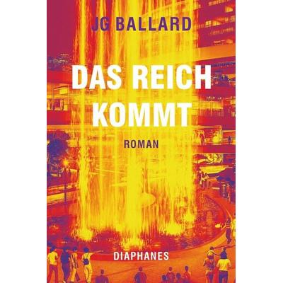 Das Reich kommt, Taschenbuch von J.G. Ballard, Diaphanes, 978-3-0358-0136-1