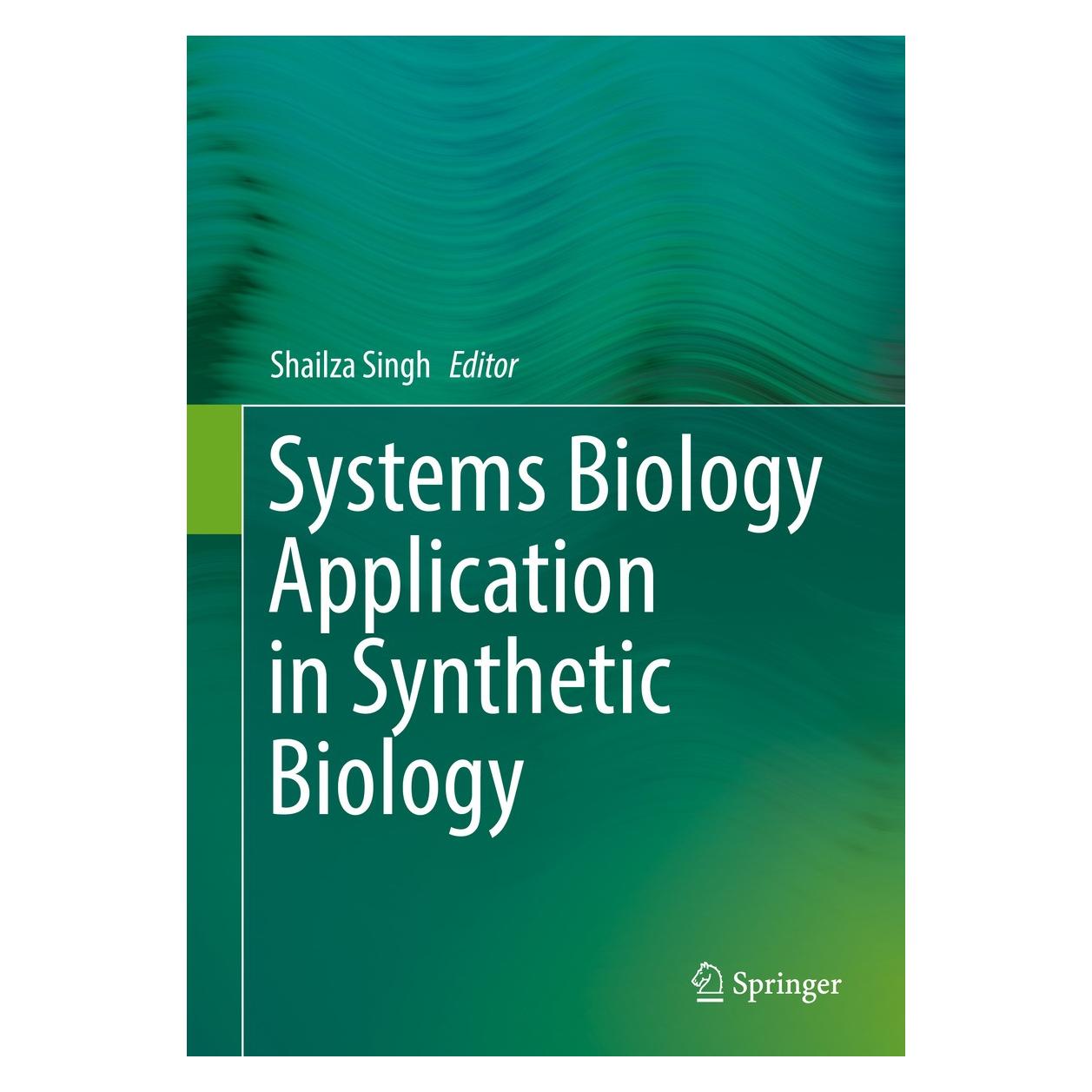 Springer Systems Biology Application in Synthetic Biology (Englisch, Hardcover, Shailza Singh) (9788132228073)