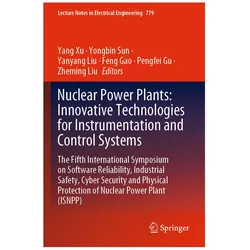 Nuclear Power Plants: Innovative Technologies for Instrumentation and Control Systems, Fachbücher von Yang Xu, Yanyang Liu, Feng Gao, Zheming Liu, Yongbin Sun, Pengfei Gu