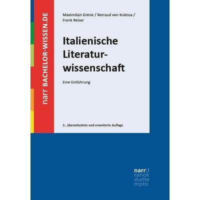 Italienische Literaturwissenschaft, Taschenbuch von Maximilian Gröne,Rotraud Kulessa,Frank Reiser, Narr Francke Attempto, 978-3-381-12411-4