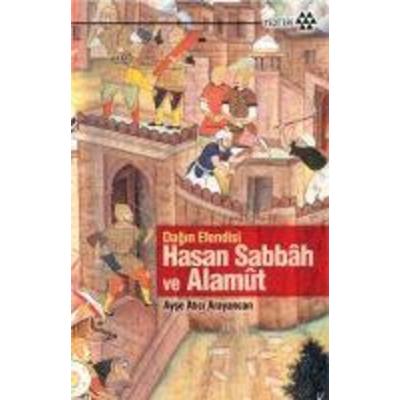 Dagin Efendisi Hasan Sabbah ve Alamut, Taschenbuch von Ayse Atici Arayancan, Yeditepe Yayinevi