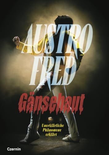 Austrofred - Gänsehaut: Unerklärliche Phänomene erklärt - Preis vom 09.10.2026 07:28:09 h