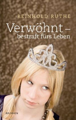Reinhold Ruthe - Verwöhnt - bestraft fürs Leben - Preis vom 16.10.2026 11:41:07 h