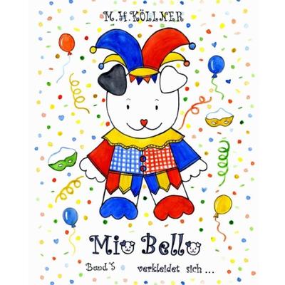 Mio Bello...verkleidet sich, Taschenbuch von M. H. Köllner, Buchschmiede, 978-3-99110-807-8