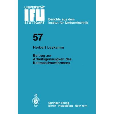 Beitrag zur Arbeitsgenauigkeit des Kaltmassivumformens, Taschenbuch von H. Leykamm, Springer Berlin, 978-3-540-10363-9