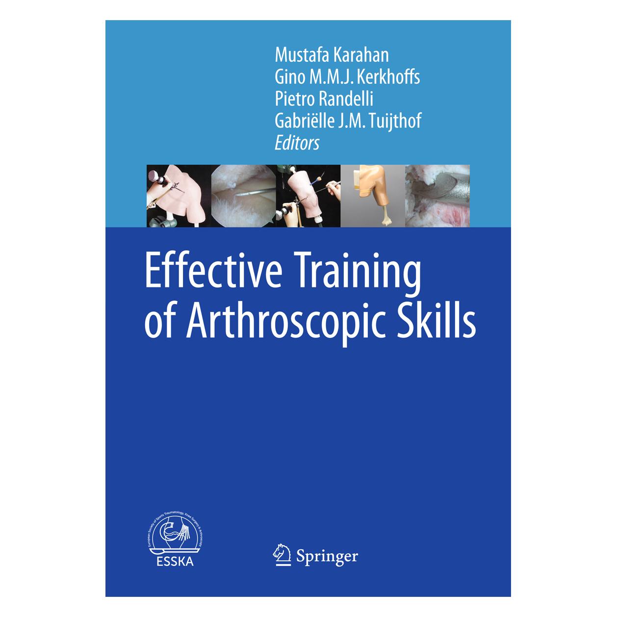 Springer Effective Training of Arthroscopic Skil (Englisch, Hardcover, Gabriëlle J.M. Tuijthof, Gino M.M.J. Kerkhoffs, Mustafa Karahan, Pietro Randelli) (9783662449424)