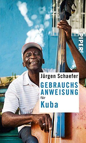 Jürgen Schaefer - Gebrauchsanweisung für Kuba - Preis vom 09.10.2026 07:28:09 h