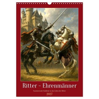 Ritter - Ehrenmänner (Wandkalender 2027 DIN A3 hoch), CALVENDO Monatskalender