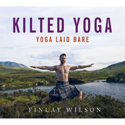 Kilted Yoga, Gebundene Ausgabe von Finlay Wilson, Hodder And Stoughton
