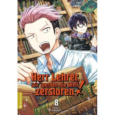 Herr Lehrer, wir werden die Welt zerstören! 08, Taschenbuch von Kina Kobayashi, Altraverse GmbH, 978-3-7539-4742-6
