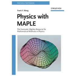 Wang,F.:Physics with MAPLE, Fachbücher von Frank Y Wang