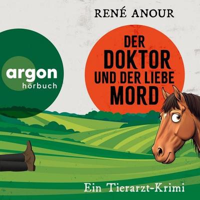 Der Doktor und der liebe Mord - René Anour, Audio, 9783732479900