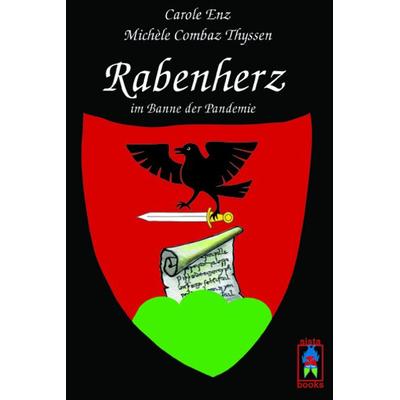 Rabenherz im Banne der Pandemie, Taschenbuch von Carole Enz,Michèle Combaz Thyssen, Sistabooks, 978-3-907860-23-6
