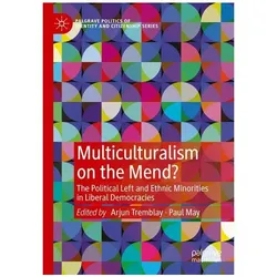 Multiculturalism on the Mend?, Fachbücher von Paul May, Arjun Tremblay