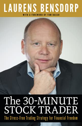 Laurens Bensdorp - The 30-Minute Stock Trader: The Stress-Free Trading Strategy for Financial Freedom - Preis vom 09.10.2026 07:28:09 h