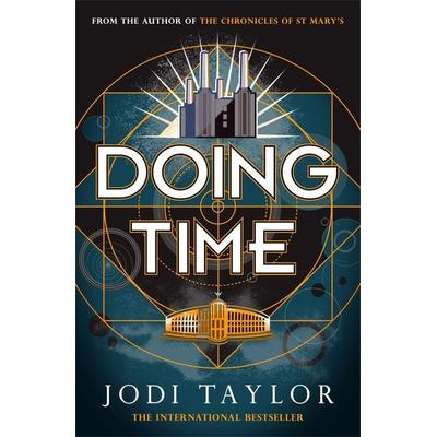 Doing Time, Gebundene Ausgabe von Jodi Taylor, Headline Book, 978-1-4722-6747-4